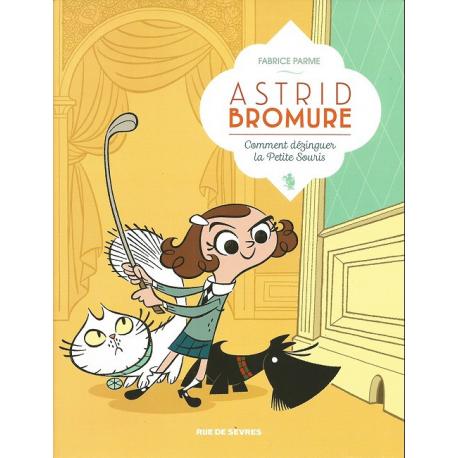 Astrid Bromure - Tome 1 - Comment dézinguer la Petite Souris