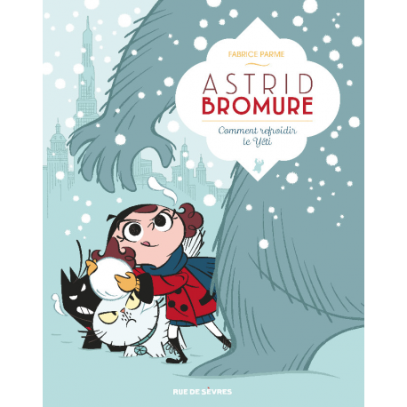 Astrid Bromure - Tome 5 - Comment refroidir le Yéti