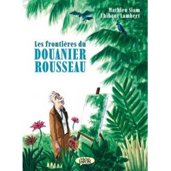 Frontières du douanier Rousseau (Les) - Les frontières du douanier Rousseau