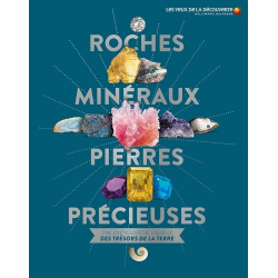Roches, minéraux & pierres précieuses - Une encyclopédie visuelle des trésors de la terre - Album