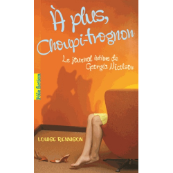 A plus, Choupi-Trognon... - Le journal intime de Georgia Nicolson - Poche