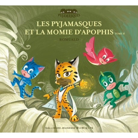 Les Pyjamasques et la momie d’Apophis - Tome 2