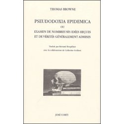 Pseudodoxia Epidemica ou Examen de nombreuses idées reçues et de vérités généralement admises