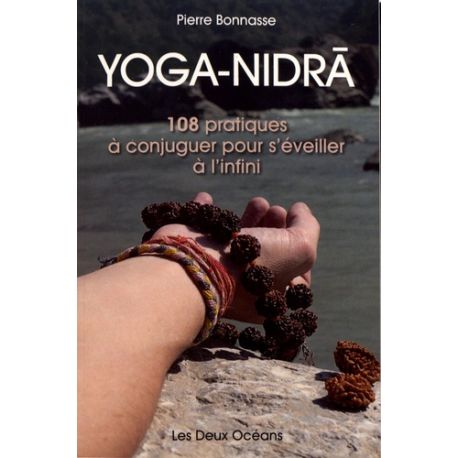 Yoga-Nidrâ - 108 pratiques à conjuguer pour s’éveiller à l’infini - Grand Format