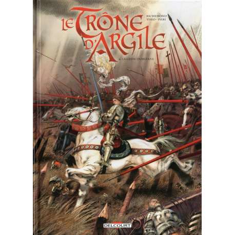 Trône d'Argile (Le) - Tome 6 - La Geste d'Orléans