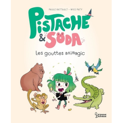 Pistache et Soda - Les gouttes animagic - Album