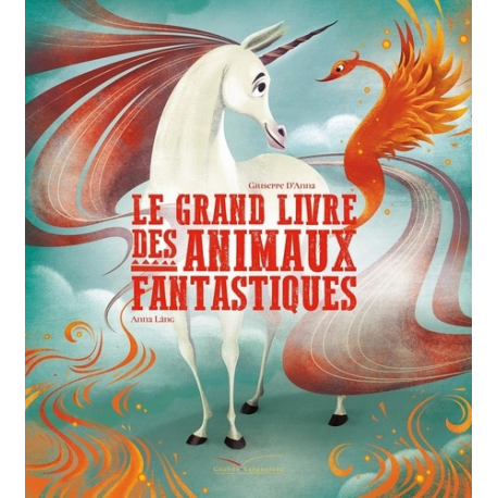 Grand Livre des animaux fantastiques (Le)
