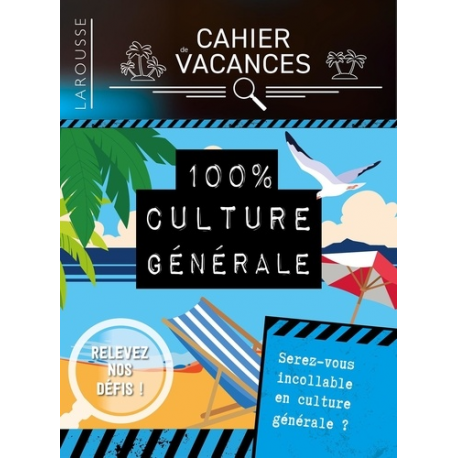 Cahier de vacances 100% culture générale - Grand Format