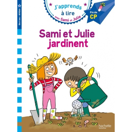 Sami et Julie CP Niveau 3 : Sami et Julie jardinent