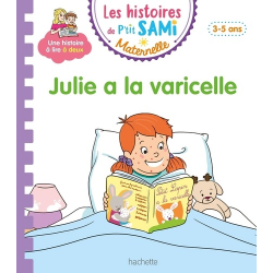 Les histoires de P'tit Sami Maternelle (3-5 ans) - Maternelle - Julie a la varicelle