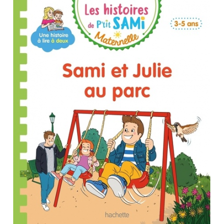 Les histoires de P'tit Sami Maternelle (3-5 ans) - Maternelle - Sami et Julie au parc