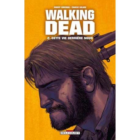 Walking Dead - Tome 2 - Cette vie derrière nous