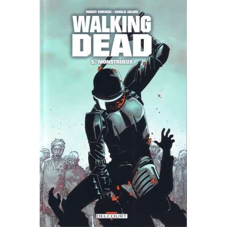 Walking Dead - Tome 5 - Monstrueux