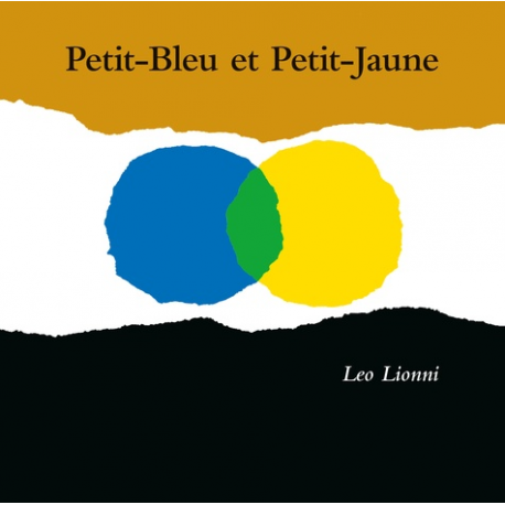 Petit-bleu et Petit-jaune - Une histoire pour Pippo, Ann et tous les enfants - Album