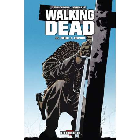 Walking Dead - Tome 15 - Deuil & Espoir