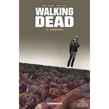 Walking Dead - Tome 17 - Terrifiant