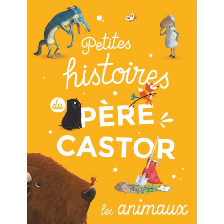 Petites histoires du Père Castor - Les animaux - Album