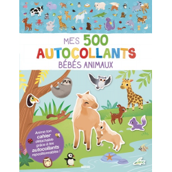 Mes 500 autocollants bébés animaux - Avec un cahier détachable - Grand Format