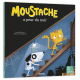 Moustache a peur du noir