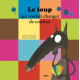 Le loup qui voulait changer de couleur - Album