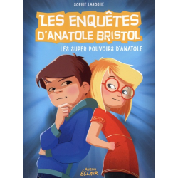 Les enquêtes d'Anatole Bristol - Tome 7 - Les super pouvoirs d'Anatole