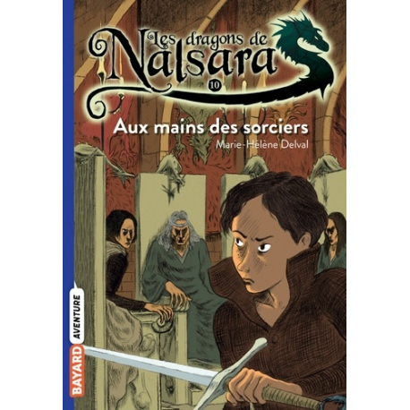 Les dragons de Nalsara - Tome 10 - Aux mains des sorciers