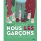 Nous, les garçons - Le guide de ceux qui seront bientôt ados - Grand Format