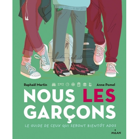 Nous, les garçons - Le guide de ceux qui seront bientôt ados - Grand Format