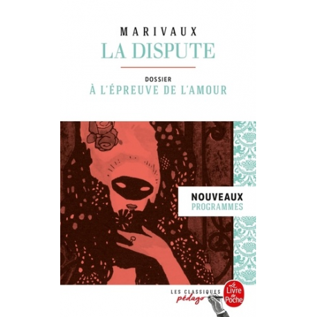 La Dispute - Dossier thématique : à l'épreuve de l'amour - Poche