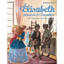Elisabeth, princesse à Versailles - Tome 20 - L'Imposteur de Fontainebleau