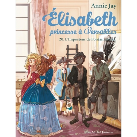 Elisabeth, princesse à Versailles - Tome 20 - L'Imposteur de Fontainebleau