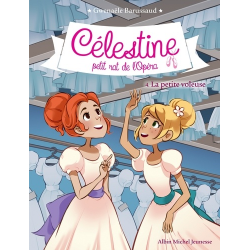 Celestine, petit rat de l'Opéra - Tome 4 - La petite voleuse
