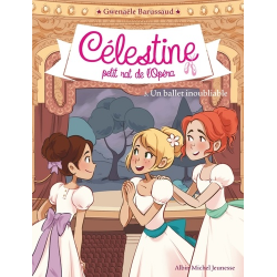 Celestine, petit rat de l'Opéra - Tome 3 - Un ballet inoubliable