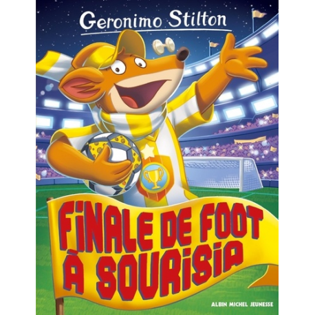 Géronimo Stilton - Tome 79 - Finale de foot à Sourisia