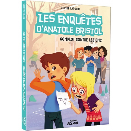 Les enquêtes d'Anatole Bristol - Tome 13 - Complot contre les cm2