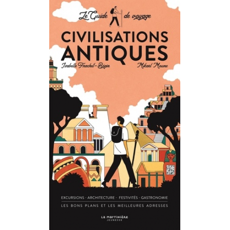 Civilisations antiques - Le guide de voyage - Album