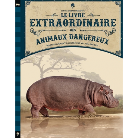 Le livre extraordinaire des animaux dangereux - Album