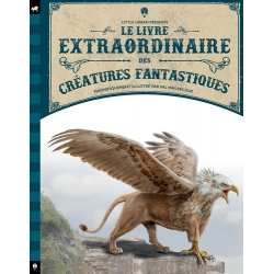 Le livre extraordinaire des créatures fantastiques - Album