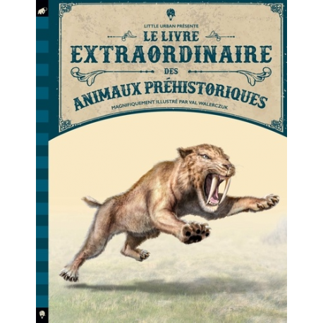 Le livre extraordinaire des animaux préhistoriques - Album