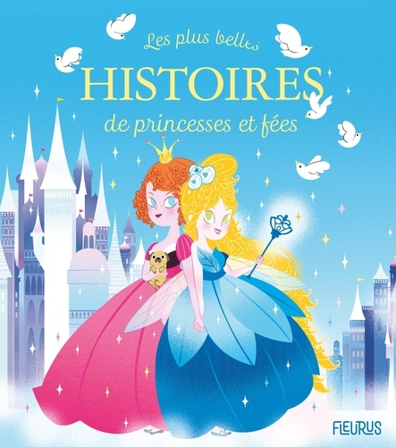 Les plus belles histoires de princesses et de fées - Album 