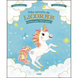 Mes secrets de licorne - Le livre pour TOUT savoir - Album