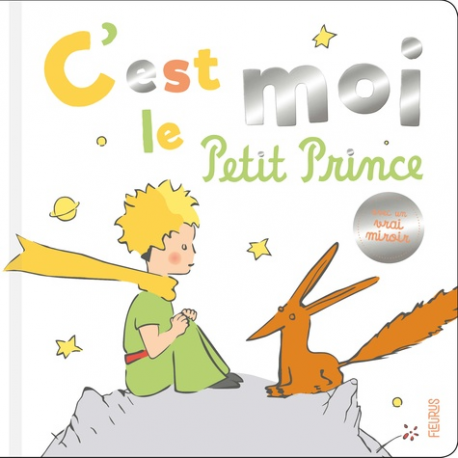 C'est moi, le Petit Prince ! - Avec un vrai miroir - Album