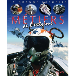 Les métiers de l'extrême