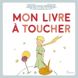 Le Petit Prince - Mon livre à toucher - Album