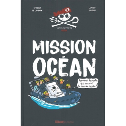 Mission océan - Apprends les gestes qui sauvent le monde marin ! - Album