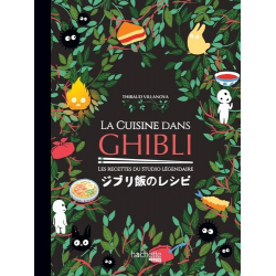La cuisine dans Ghibli - Les recettes du studio légendaire - Grand Format