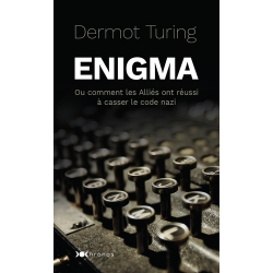 Enigma - Ou comment les Alliés ont réussi à casser le code nazi - Grand Format