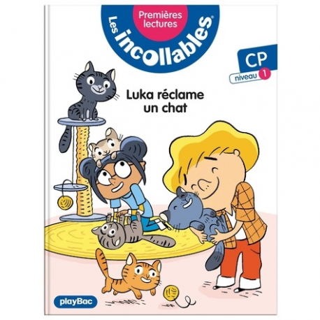 Les incollables (Premières lectures) - Tome 10 - Luka réclame un chat - niveau 1