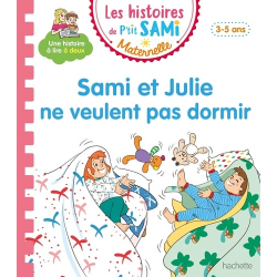 Les histoires de P'tit Sami Maternelle (3-5 ans) - Grande section - Sami et Julie ne veulent pas dormir
