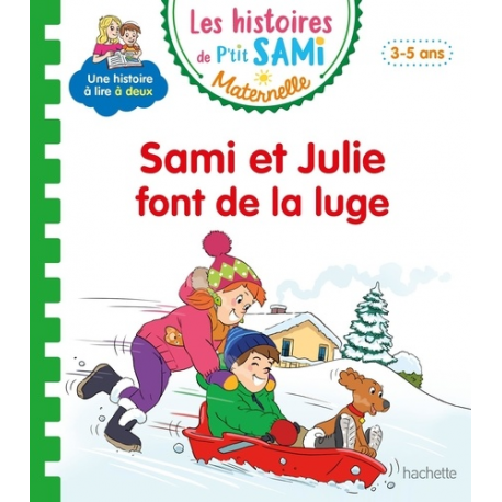 Les histoires de P'tit Sami Maternelle (3-5 ans) - Grande section - Sami fait de la luge